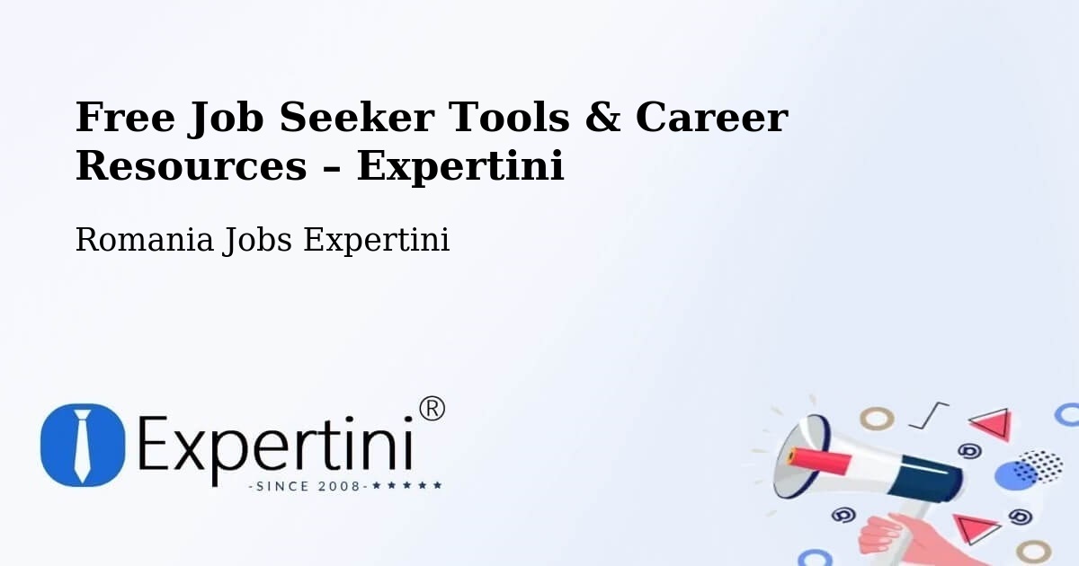 Free Job Seeker Tools & Career Resources – Oraş Ţãndãrei - Oraş Ţãndãrei, Romania Jobs Expertini