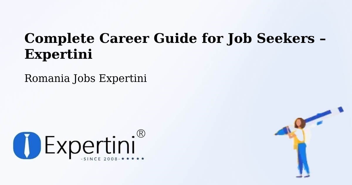 Career Guide for Job Seekers – Oraş Ţãndãrei - Oraş Ţãndãrei, Romania Jobs Expertini