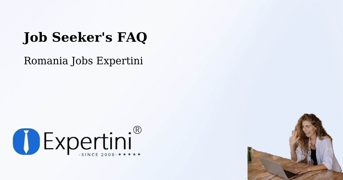 Job Seeker FAQ – Oraş Ţãndãrei - Romania Jobs Expertini