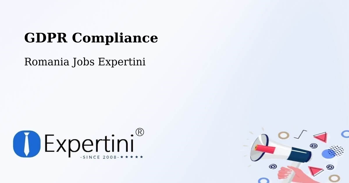 EU GDPR Compliance Statement – Oraş Ţãndãrei - Romania Jobs Expertini