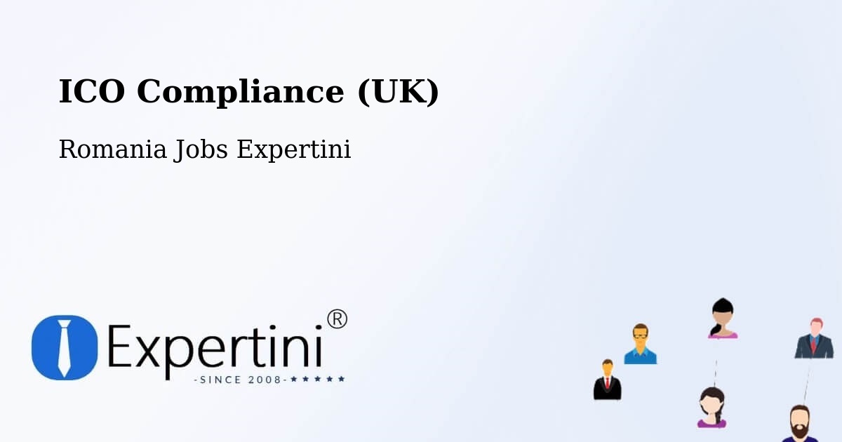 UK Data Protection & ICO Compliance – Oraş Ţãndãrei - Romania Jobs Expertini