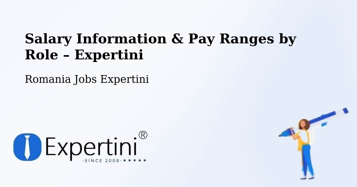 Salary Information & Pay Ranges – Oraş Ţãndãrei - Oraş Ţãndãrei, Romania Jobs Expertini